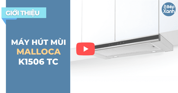 BepXANH.com | Khám phá máy hút mùi âm tủ Malloca K1506 TC - Mẫu nhập khẩu Châu Âu BepXANH.com | Khám phá máy hút mùi âm tủ Malloca K1506 TC - Mẫu nhập khẩu Châu Âu