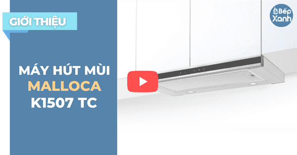 BepXANH.com | Khám phá máy hút mùi âm tủ Malloca K1507 TC - Mẫu nhập khẩu Châu Âu BepXANH.com | Khám phá máy hút mùi âm tủ Malloca K1507 TC - Mẫu nhập khẩu Châu Âu