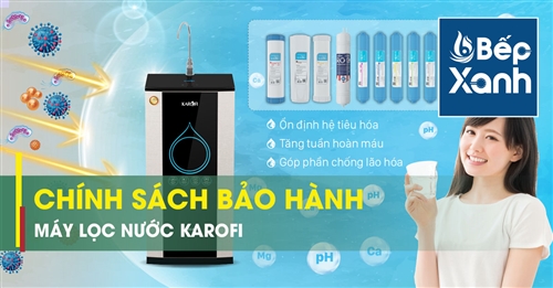Chính sách bảo hành máy lọc nước Karofi Chính sách bảo hành máy lọc nước Karofi
