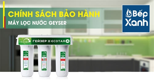 Chính sách bảo hành máy lọc nước Nano Geyser Chính sách bảo hành máy lọc nước Nano Geyser