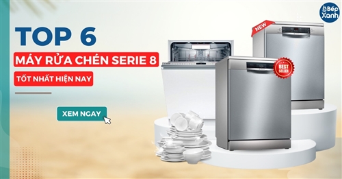 Top 6 máy rửa bát Bosch Serie 8 tốt nhất 2024 Top 6 máy rửa bát Bosch Serie 8 tốt nhất 2024